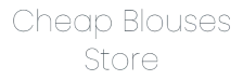 Cheap Blouses Store